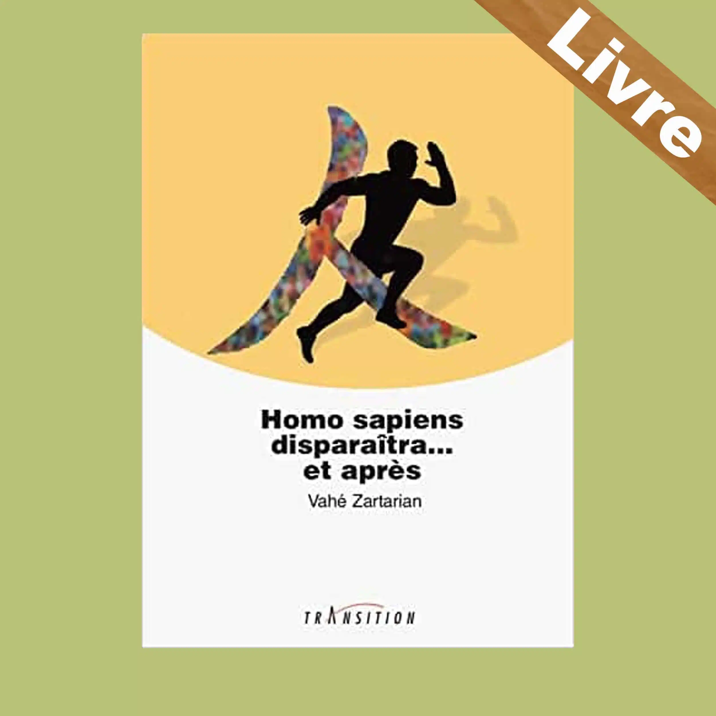 Homo sapiens disparaîtra… et après – Livre – Editions Transition – Image 7